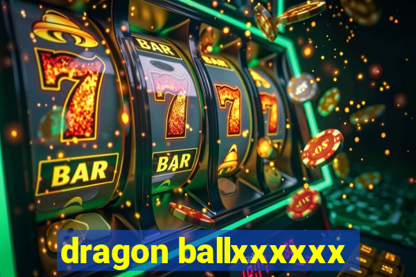 dragon ballxxxxxx
